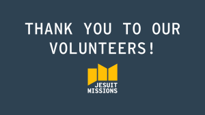 A message reading 'Thank You to Our Volunteers' and the Jesuit Missions' logo on a blue background.
